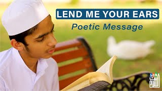 LEND ME YOUR EARS (Poetic Video Message by Baitussalam students)