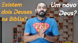 Existe um Deus no Antigo e um Deus no Novo Testamento?