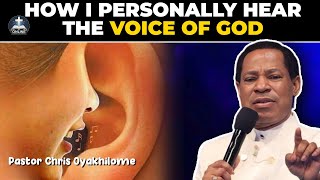 HOW I PERSONALLY HEAR THE VOICE OF GOD - PASTOR CHRIS OYAKHILOME