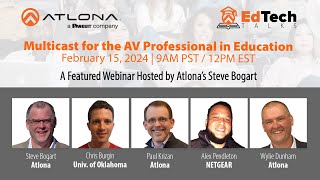 EdTech Talks by Atlona - Episode 1: Multicast for the AV Professional in Education