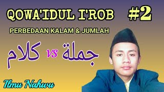 QOWA'IDUL I'ROB #2 - Perbedaan Kalam & Jumlah