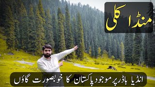 Manda Kuli Leepa Valley | Last Village Of Pakistan On India Border | Kashmir Tour | Pakistan Vlog |