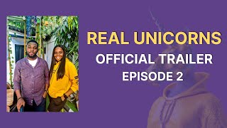 Official Trailer Real Unicorns Episode 2 Part 1