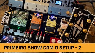 Primeiro show com o novo setup (Parte 2) - Rodrigo Mellegari