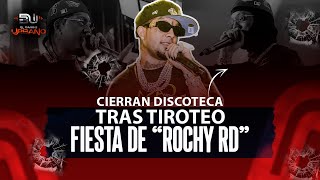 SOBRE ROCHY RD, TIROTEO Y CIERRE DE LA DISCOTECA POR LA FISCALÍA DE LA VEGA ¿QUIÉN TUVO LA CULPA?