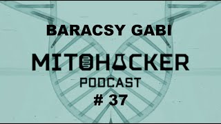 MITOHACKER PODCAST # 37 – Baracsy Gabi