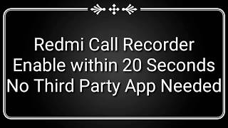 Redmi Call Recording | Redmi Note 4 Call Recorder | How to use?