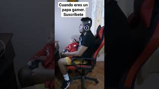 cuando eres un papa gamer #shorts #youtubeshorts