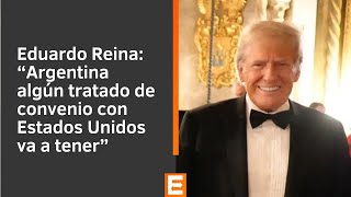 Eduardo Reina sobre la relación Argentina - EEUU