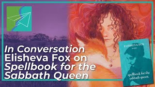 In Conversation: Elisheva Fox on Spellbook for the Sabbath Queen (Southern & Jewish Episode 30)