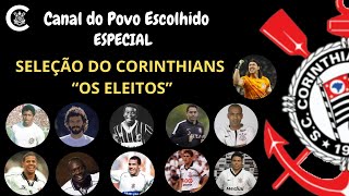 SELEÇÃO CORINTHIANS: "OS ELEITOS"