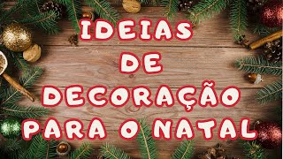 IDEIAS DE DECORAÇÃO DE NATAL