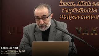 Allah'ın Yeryüzündeki Halifesi insan mıdır? Yoksa ??? - Ebubekir Sifil Hoca