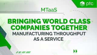 Bringing World-Class Companies Together Through Manufacturing Throughput as a Service