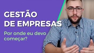 Gestão empresarial - Por onde começar para ter resultados