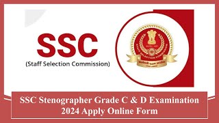 SSC Stenographer Grade C & D Examination 2024 Apply Online Form #ssc #jobs #recruitment