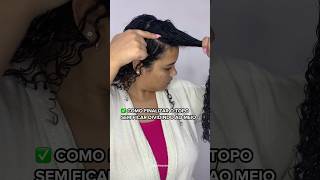 Finalizando o topo do cabelo sem deixar divisão✨