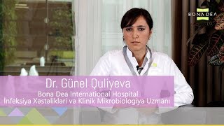 Bona Dea  Dr. Günel Quliyeva İnfeksiyon Xəstəlikləri və Klinik Mikrobiyologiya uzmanı