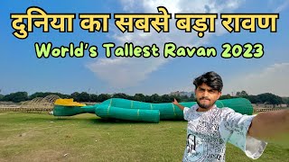 दुनिया का सबसे बड़ा रावण | World’s Tallest Ravan 2023 | Biggest Ravan Making 2023 |