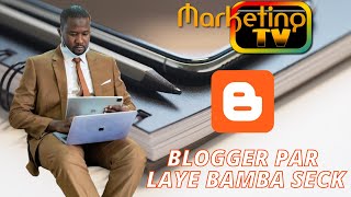 LES BASES DE BLOGGER 2022 PAR LAYE BAMBA SECK