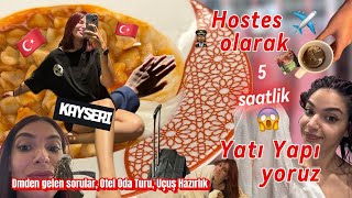 Hostes Olarak 5 Saat KAYSERİ!! Dm'den gelenler, Otel Oda Turu ve Uçuşa Hazırlık