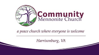 Community Mennonite Church Worship July 28 , 2024