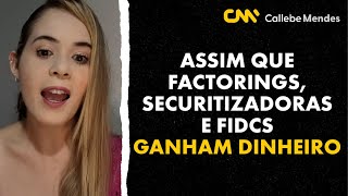 Quais formas as antecipadoras de recebíveis ganham dinheiro? Factoring, Securitizadora e FIDC