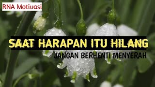 SAAT HARAPAN ITU HILANG,😁 JANGAN BERHENTI UNTUK MENYERAH | MOTIVASI HIDUP