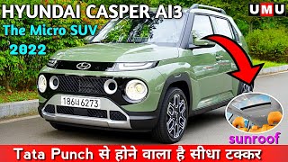 hyundai casper ai1 2022। hyundai casper 2022। hyundai casper। casper 2022 model। hyundai casper ai1