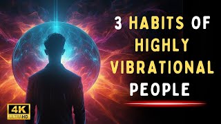 3 Habits Practiced by Highly Vibrational People, Secrets Which Makes Them Successful | 4K video