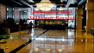 AMBASSADOR HOTEL | SUKHUMVIT ROAD | BANGKOK | TOUR OF HOTEL