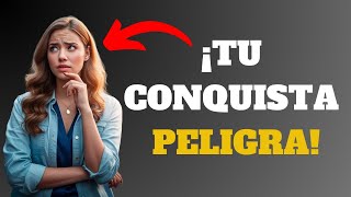 ¿Tu Conquista Peligra? ¡Analiza Y Compruébalo Ya!