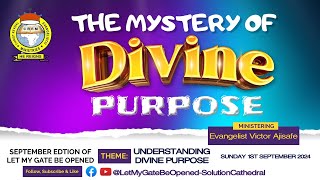 “UNDERSTANDING DIVINE PURPOSE”  (SUNDAY 1ST SEPTEMBER, 2024)