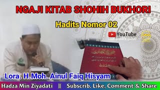 Ngaji Kitab Shohih Bukhori Hadits Nomor 02 || Lora. H. Moh. Ainul Faiq