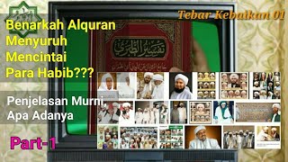 Benarkah Alquran Menyuruh Kita Untuk Mencintai Para Habib? Ini Penjelasan Fairnya - part 1