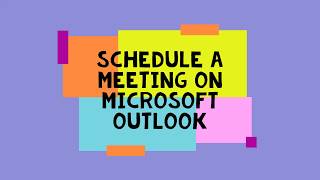 Schedule a meeting on Microsoft Outlook