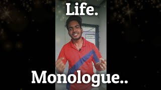 Life.. Monologue by MassiveMineer