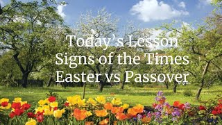 Signs of the Times Easter vs Passover