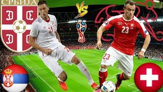 Serbia vs Switzerland Lineup Match Squad Prediction 22 June 2018 FIFA World Cup 2018 [HD]