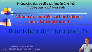 Khâu đột thưa, kĩ thuật lớp 4.