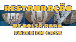 RESTAURAÇÃO DE BOLSA PRA FAZER EM CASA