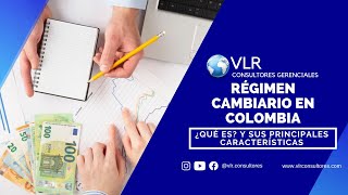 Régimen Cambiario en Colombia | ¿Qué es? y Sus Principales Caracteristicas