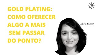 GESTÃO DE PROJETOS | GOLD PLATING