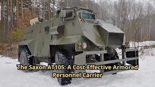 The Saxon AT105: A Cost-Effective Armored Personnel Carrier