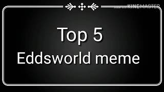 Top 5 Eddsworld meme #1