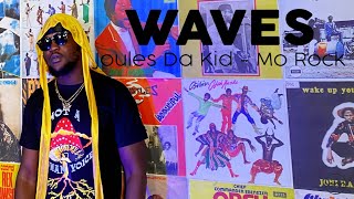 Joules Da Kid - Mo Rock | WAVES