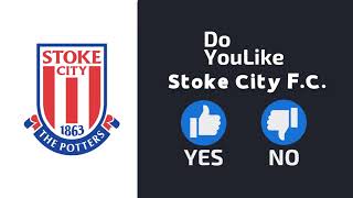 Do YouLike Stoke City F.C.?《Vote Now 》