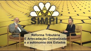 Reforma Tributária: concentração da arrecadação e a autonomia financeira dos Estados