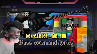 Don carlos Live Mr Sun Bass cover and lyrics