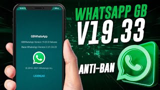 NOVO! WHATSAPP GB V19.33 SUPER ATUALIZADO 2022 COM NOVAS FUNÇÕES ANTIBAN